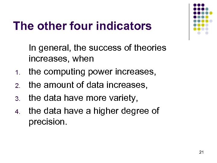 The other four indicators 1. 2. 3. 4. In general, the success of theories