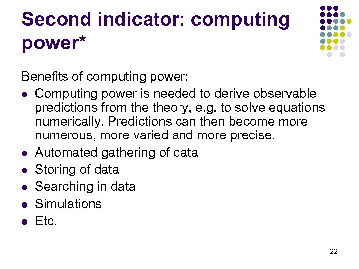 Second indicator: computing power* Benefits of computing power: l Computing power is needed to