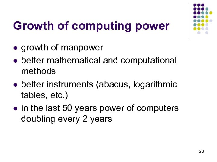 Growth of computing power l l growth of manpower better mathematical and computational methods