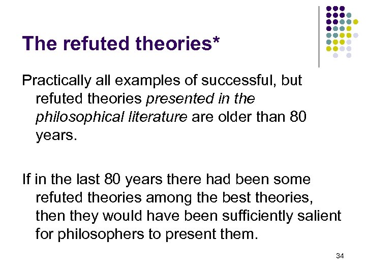 The refuted theories* Practically all examples of successful, but refuted theories presented in the