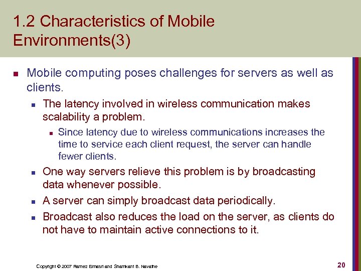 1. 2 Characteristics of Mobile Environments(3) n Mobile computing poses challenges for servers as