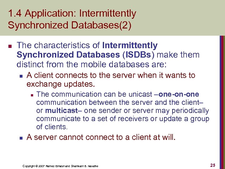 1. 4 Application: Intermittently Synchronized Databases(2) n The characteristics of Intermittently Synchronized Databases (ISDBs)