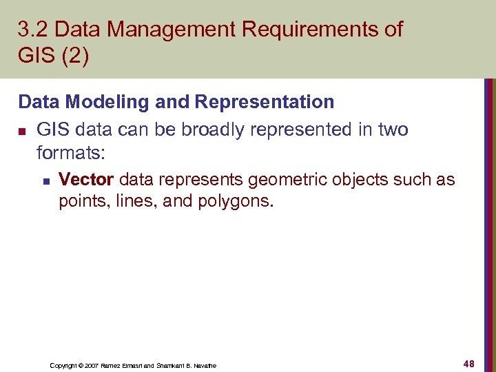 3. 2 Data Management Requirements of GIS (2) Data Modeling and Representation n GIS