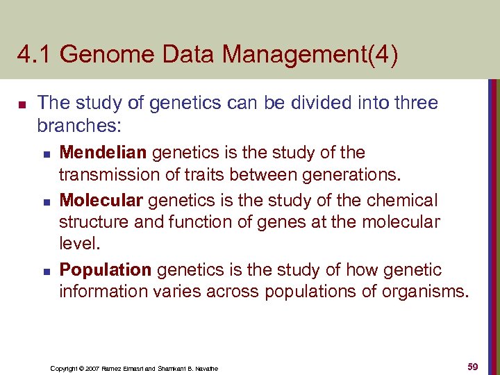 4. 1 Genome Data Management(4) n The study of genetics can be divided into