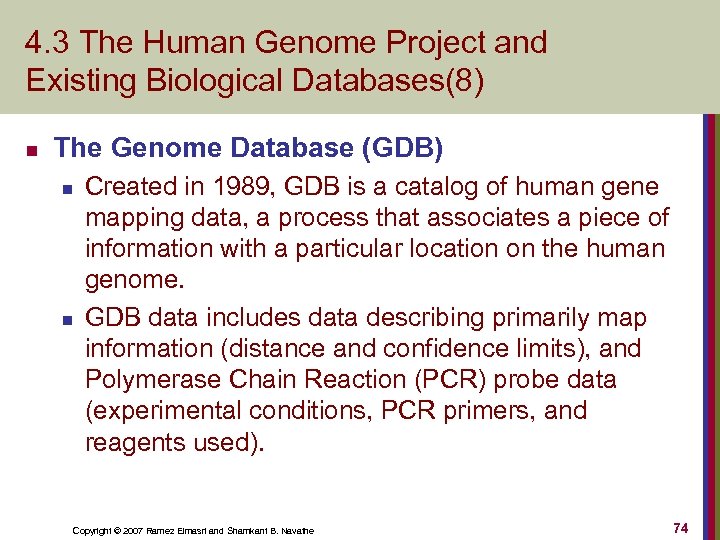 4. 3 The Human Genome Project and Existing Biological Databases(8) n The Genome Database