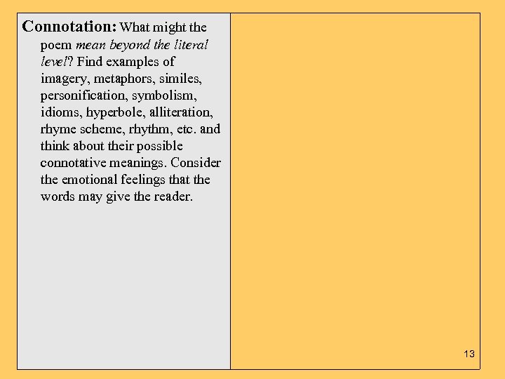 Connotation: What might the poem mean beyond the literal level? Find examples of imagery,