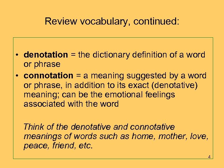 Review vocabulary, continued: • denotation = the dictionary definition of a word or phrase