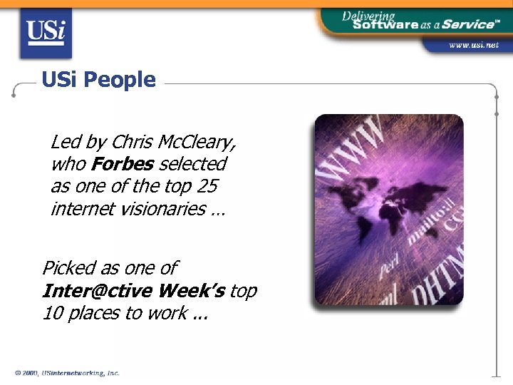 USi People Led by Chris Mc. Cleary, who Forbes selected as one of the