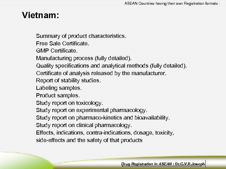 ASEAN Countries having their own Registration formats : Vietnam: Summary of product characteristics. Free