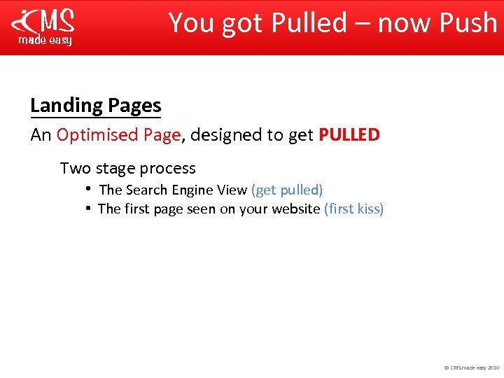 You got Pulled – now Push Landing Pages An Optimised Page, designed to get