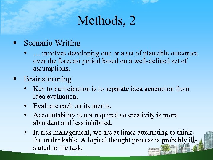 Methods, 2 Scenario Writing … involves developing one or a set of plausible outcomes
