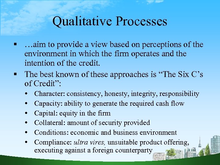 Qualitative Processes …aim to provide a view based on perceptions of the environment in