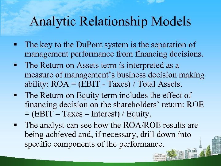 Analytic Relationship Models The key to the Du. Pont system is the separation of