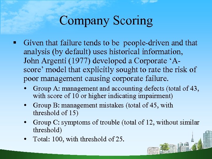 Company Scoring Given that failure tends to be people-driven and that analysis (by default)