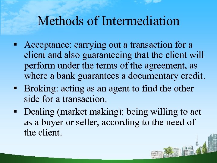 Methods of Intermediation Acceptance: carrying out a transaction for a client and also guaranteeing