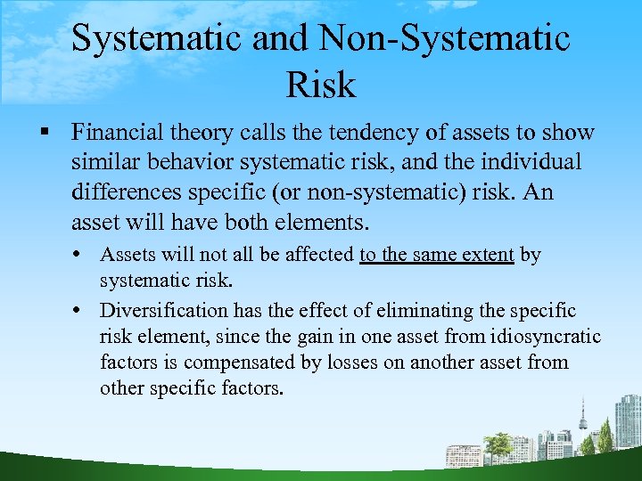 Systematic and Non-Systematic Risk Financial theory calls the tendency of assets to show similar