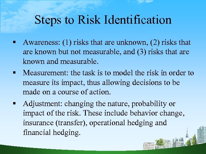 Steps to Risk Identification Awareness: (1) risks that are unknown, (2) risks that are