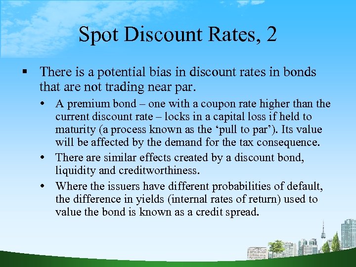 Spot Discount Rates, 2 There is a potential bias in discount rates in bonds