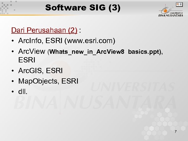 Software SIG (3) Dari Perusahaan (2) : • Arc. Info, ESRI (www. esri. com)