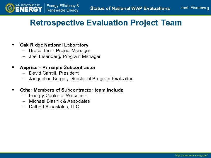 Status of National WAP Evaluations Joel Eisenberg Retrospective Evaluation Project Team § Oak Ridge