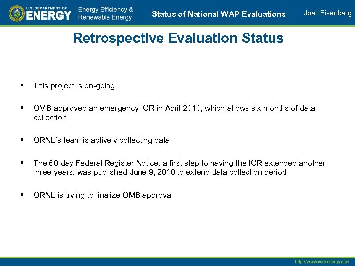 Status of National WAP Evaluations Joel Eisenberg Retrospective Evaluation Status § This project is