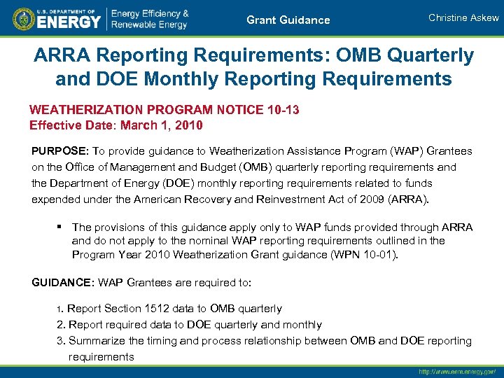 Grant Guidance Christine Askew ARRA Reporting Requirements: OMB Quarterly and DOE Monthly Reporting Requirements