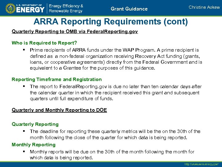 Grant Guidance Christine Askew ARRA Reporting Requirements (cont) Quarterly Reporting to OMB via Federal.