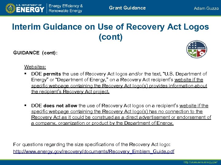 Grant Guidance Adam Guzzo Interim Guidance on Use of Recovery Act Logos (cont) GUIDANCE