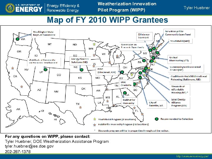 Weatherization Innovation Pilot Program (WIPP) Map of FY 2010 WIPP Grantees For any questions