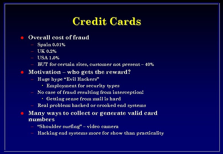 Credit Cards l Overall cost of fraud – – l Spain 0. 01% UK