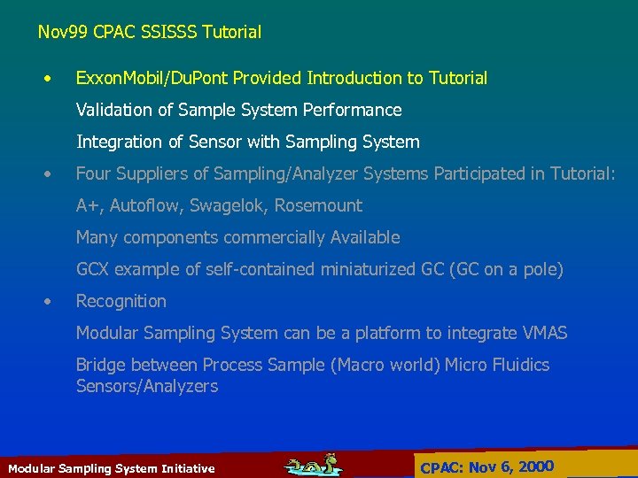 Nov 99 CPAC SSISSS Tutorial • Exxon. Mobil/Du. Pont Provided Introduction to Tutorial Validation