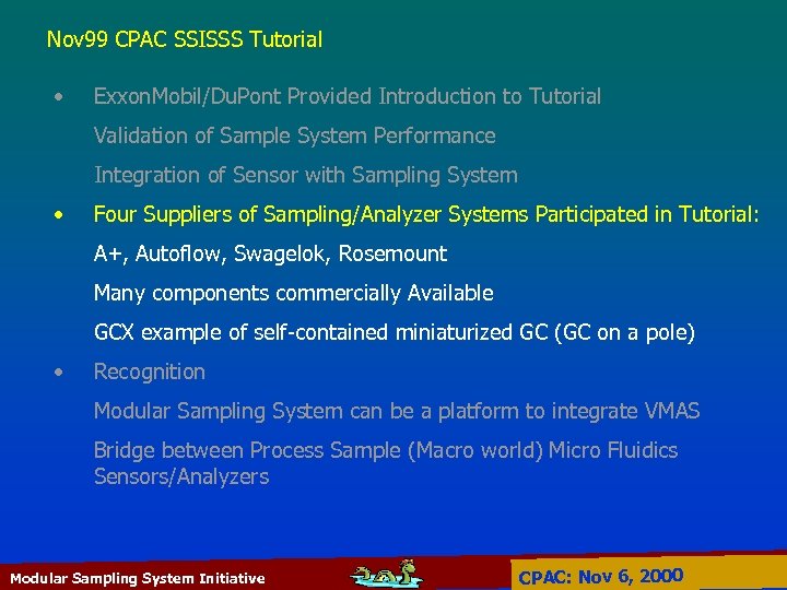 Nov 99 CPAC SSISSS Tutorial • Exxon. Mobil/Du. Pont Provided Introduction to Tutorial Validation