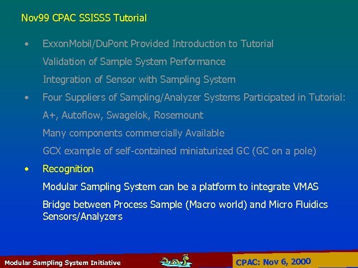 Nov 99 CPAC SSISSS Tutorial • Exxon. Mobil/Du. Pont Provided Introduction to Tutorial Validation