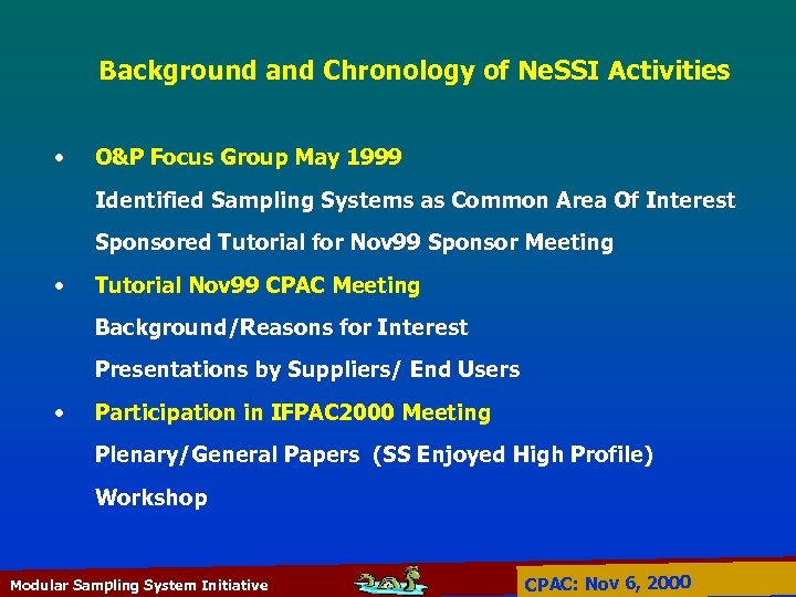 Background and Chronology of Ne. SSI Activities • O&P Focus Group May 1999 Identified