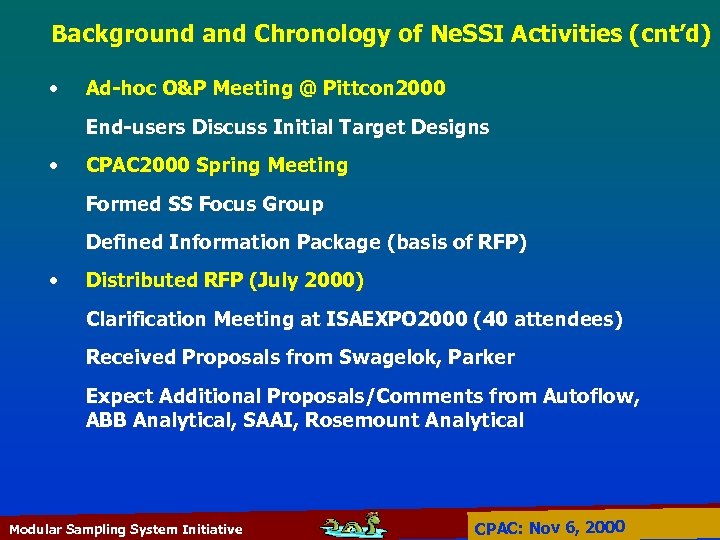 Background and Chronology of Ne. SSI Activities (cnt’d) • Ad-hoc O&P Meeting @ Pittcon