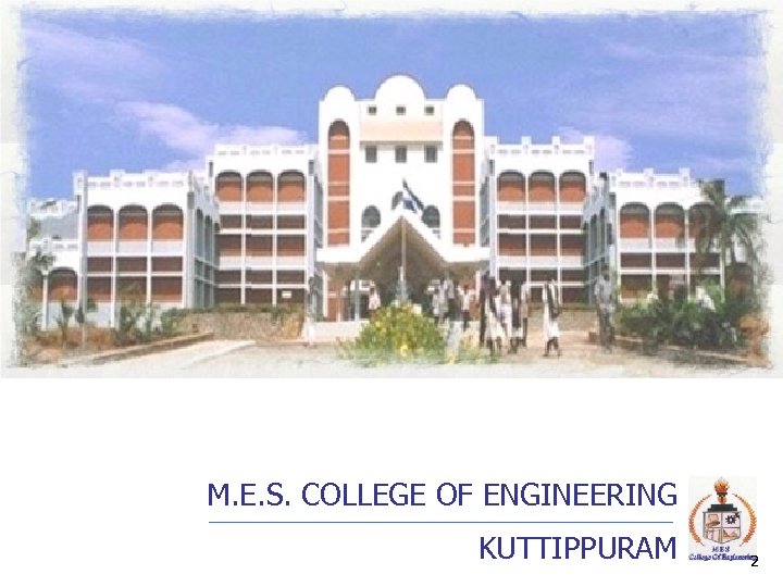M. E. S. COLLEGE OF ENGINEERING KUTTIPPURAM 2 