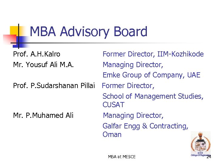 MBA Advisory Board Prof. A. H. Kalro Mr. Yousuf Ali M. A. Former Director,