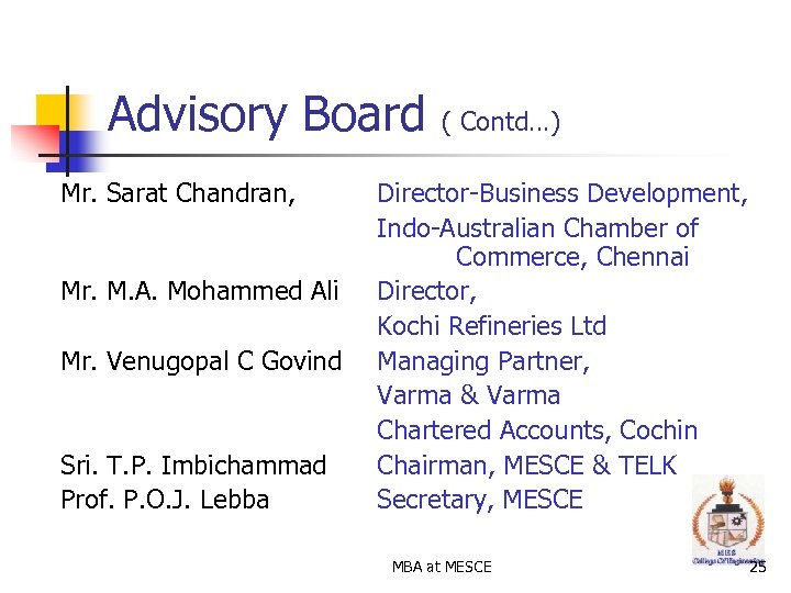 Advisory Board Mr. Sarat Chandran, Mr. M. A. Mohammed Ali Mr. Venugopal C Govind