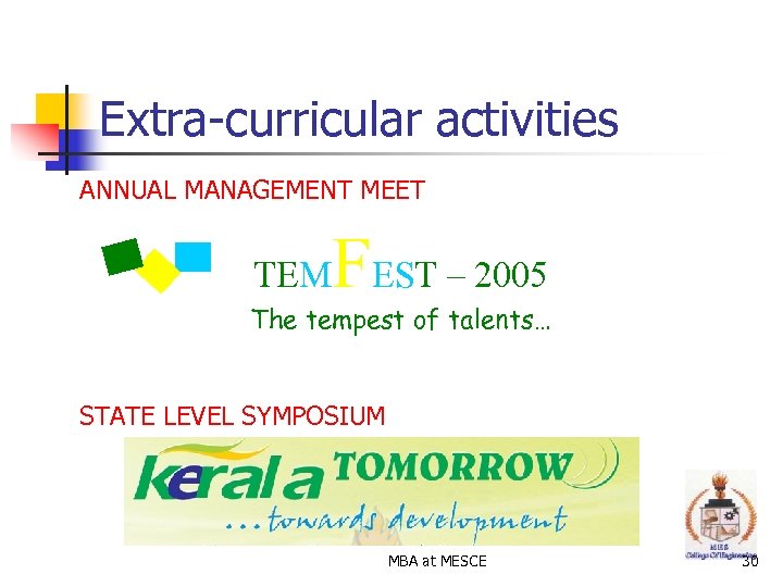 Extra-curricular activities ANNUAL MANAGEMENT MEET TEM FEST – 2005 The tempest of talents… STATE