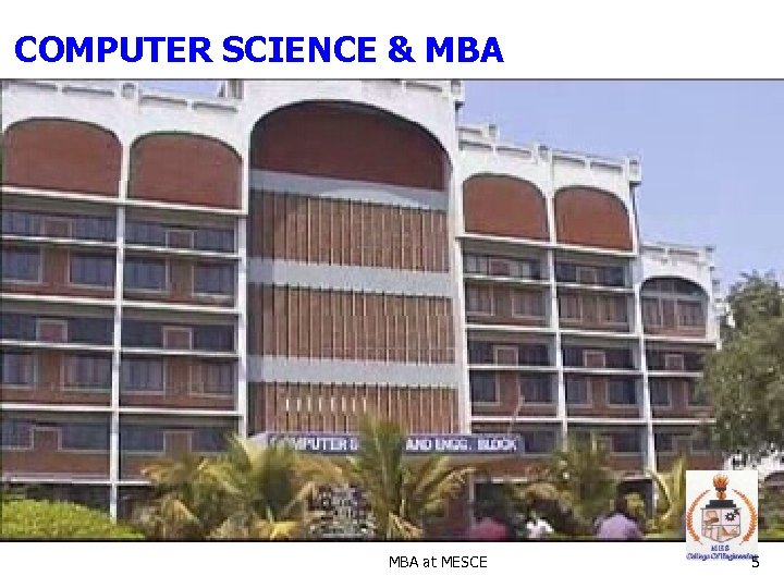COMPUTER SCIENCE & MBA at MESCE 5 