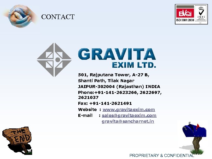 CONTACT 501, Rajputana Tower, A-27 B, Shanti Path, Tilak Nagar JAIPUR-302004 (Rajasthan) INDIA Phone: