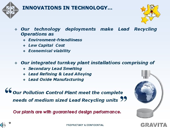 INNOVATIONS IN TECHNOLOGY… v Our technology Operations as v v make Lead v v