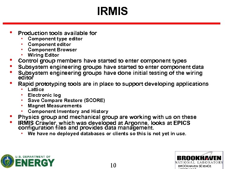 IRMIS • Production tools available for • • Control group members have started to