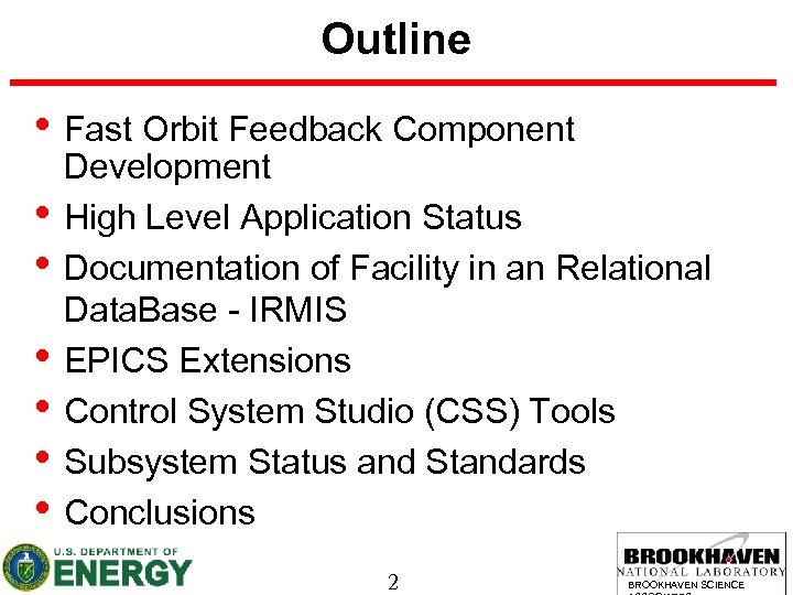 Outline • Fast Orbit Feedback Component • • • Development High Level Application Status