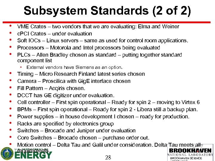 Subsystem Standards (2 of 2) • • • • VME Crates – two vendors
