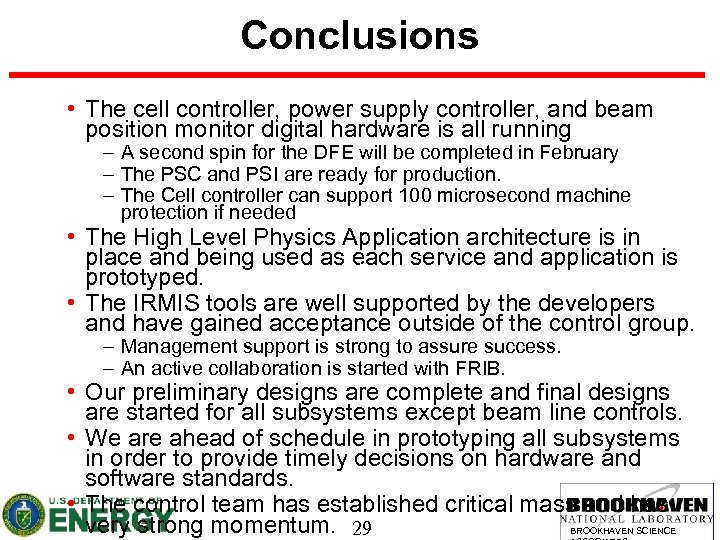 Conclusions • The cell controller, power supply controller, and beam position monitor digital hardware