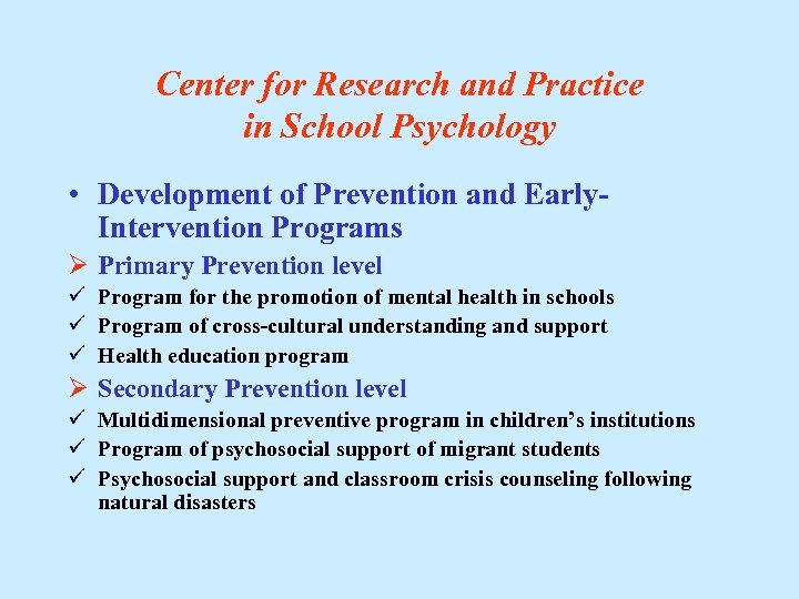 Center for Research and Practice in School Psychology • Development of Prevention and Early.