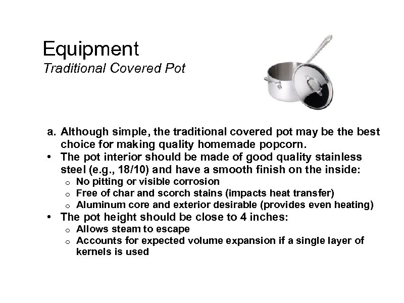 Equipment Traditional Covered Pot a. Although simple, the traditional covered pot may be the