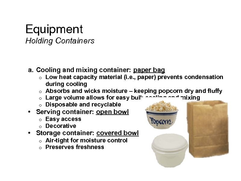 Equipment Holding Containers a. Cooling and mixing container: paper bag Low heat capacity material