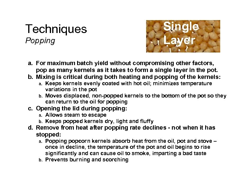 Techniques Popping Single Layer a. For maximum batch yield without compromising other factors, pop